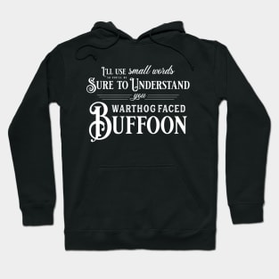 You Warthog Faced Buffoon (White Font) Hoodie